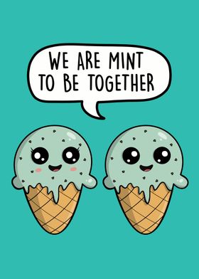 We are mint to be together