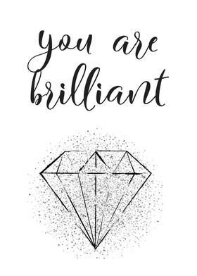 You are brilliant quote