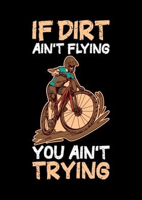 If Dirt Aint Flying