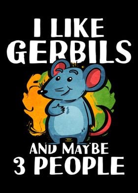 I lIke Gerbils And Maybe 3