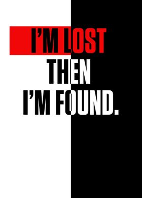 Im lost then Im found