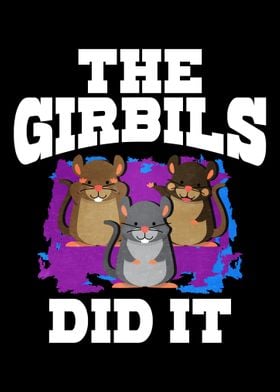 The Girbils Did It