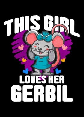 This Girl Loves Her Gerbil