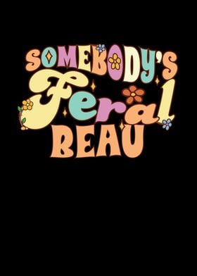 Somebodys Feral Beau