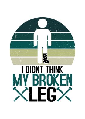 Broken Leg