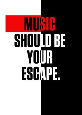 Music should be your 
