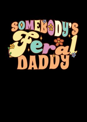 Somebodys Feral Daddy