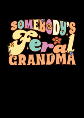 Somebodys Feral Grandma