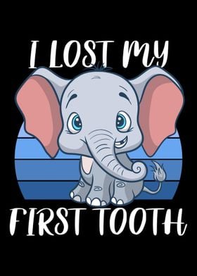 I Lost My First Tooth Elep