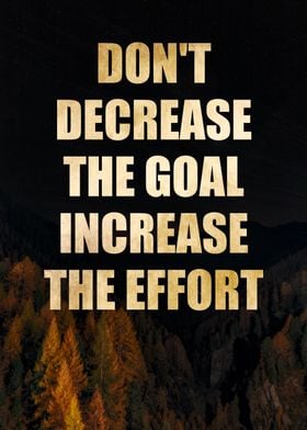 dont decrease the goal