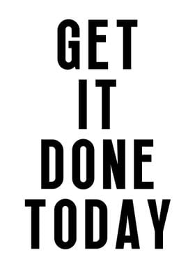 Get It Done Today