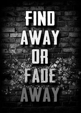 Find Away Or Fade Away