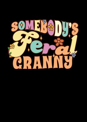 Somebodys Feral Granny