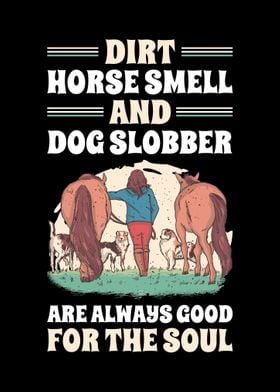 Dirt Horse Smell Dog 