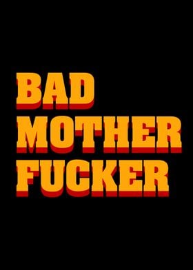 Bad Mother F  Movie Quote
