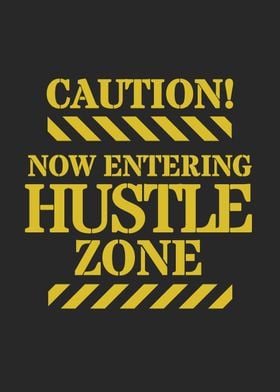 Caution Enter Hustle Zone