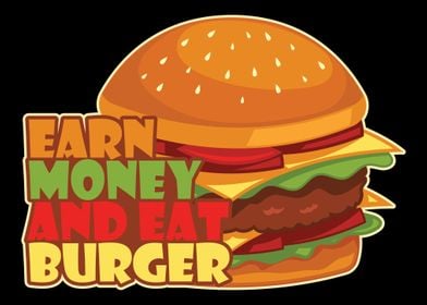 Earn Money And Eat Burger