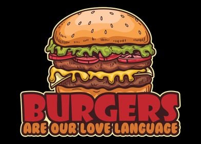 Burgers Are Our Love Langu