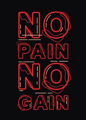 No Pain no Gain 