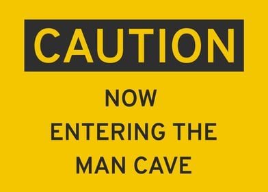 Caution Enter Mancave Zone