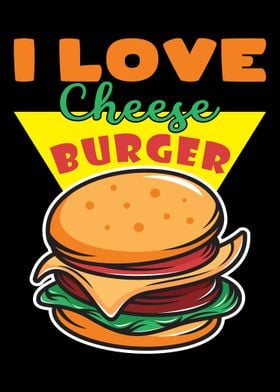 I Love Cheese Burger