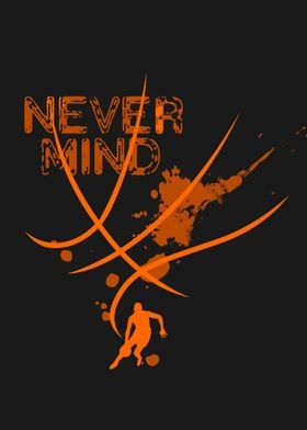 basketball Never Mind