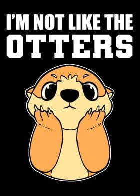 Not like Otters Extraordin