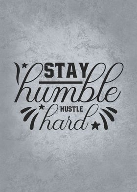 Stay Humble Hustle Hard