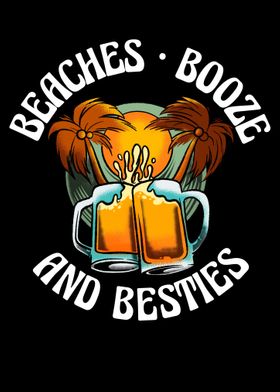 Beaches Booze And Besties