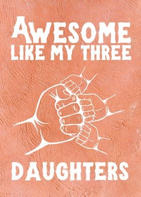 Awesome Like My 3 Daughter