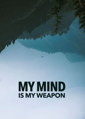 my mind is my weapon