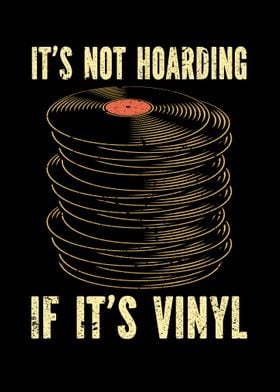 Its Not Hoarding Vinyl