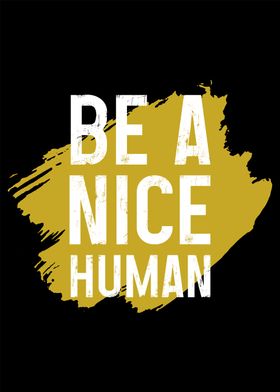 Be a Nice Human