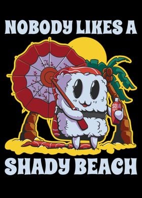 Nobody Likes A Shady Beach