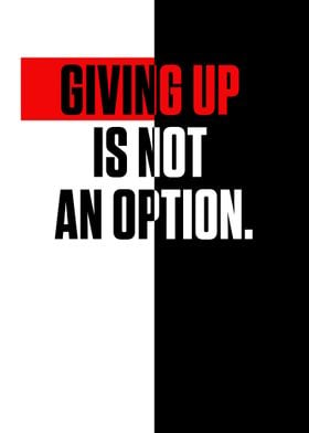 Giving up is not an option