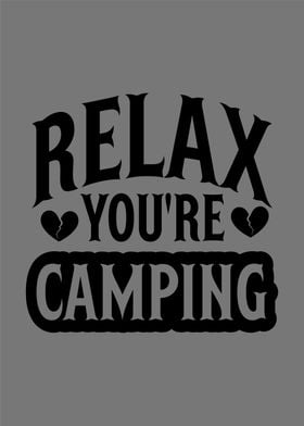 Relax Youre Camping