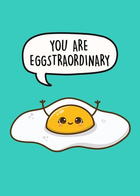 You Are Eggstraordinary