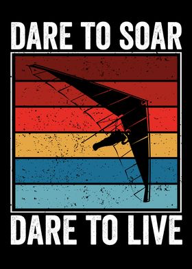 Dare to soar dare to live