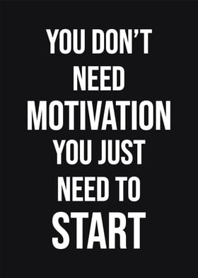 You Dont Need Motivation