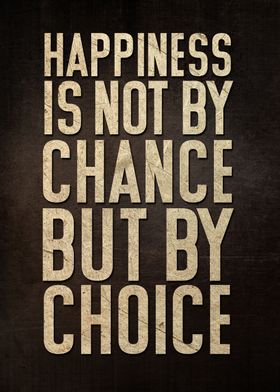 Happiness is not by chance