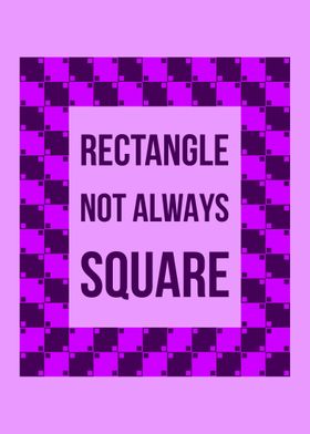 Rectangle not Square