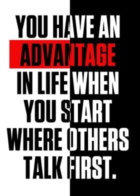 You have an advantage in 