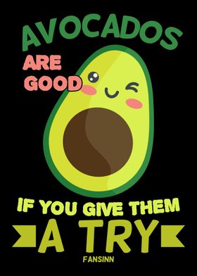 Avocados Are Good IF You G