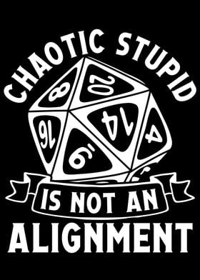 Chaotic stupid is not an a