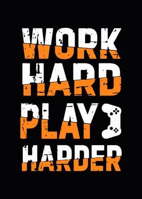 Work hard play harder