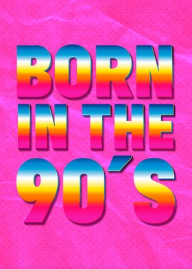 Born In The 90s Retro