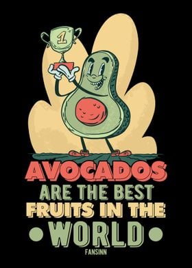 Avocados are the best frui