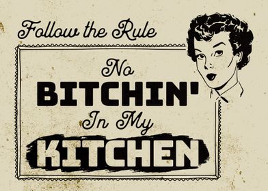 No Bitchin In My Kitchen