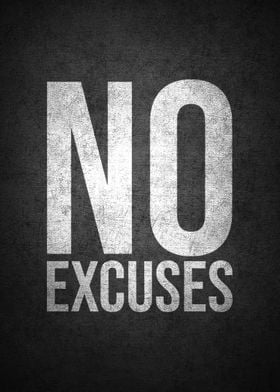 No excuses