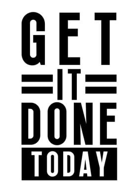 Get It Done Today